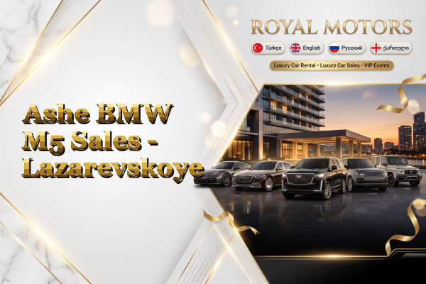 Ashe BMW M5 Sales - Lazarevskoye