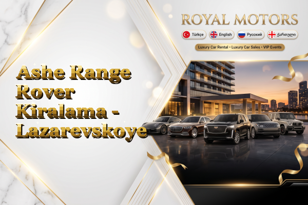 Ashe Range Rover Kiralama - Lazarevskoye