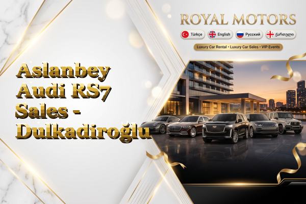 Aslanbey Audi RS7 Sales - Dulkadiroğlu