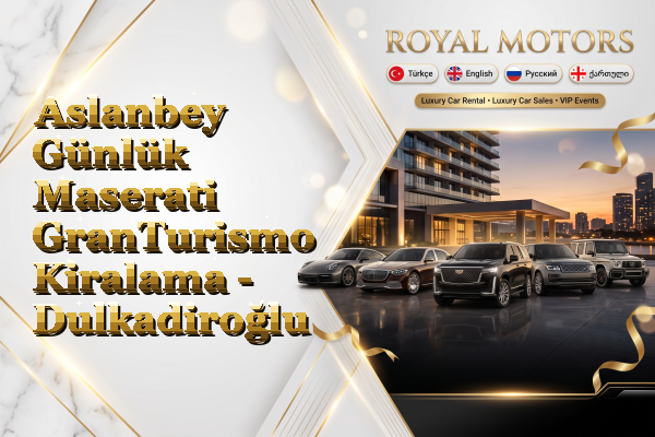 Aslanbey Günlük Maserati GranTurismo Kiralama - Dulkadiroğlu