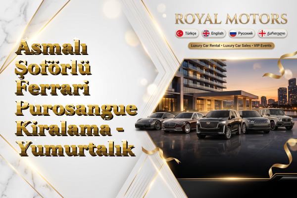 Asmalı Şoförlü Ferrari Purosangue Kiralama - Yumurtalık