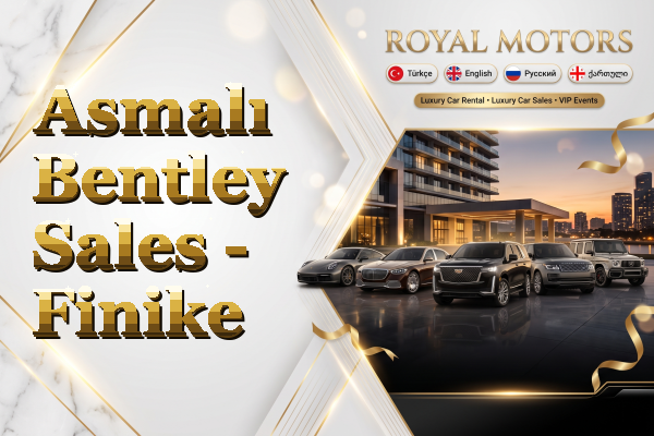 Asmalı Bentley Sales - Finike