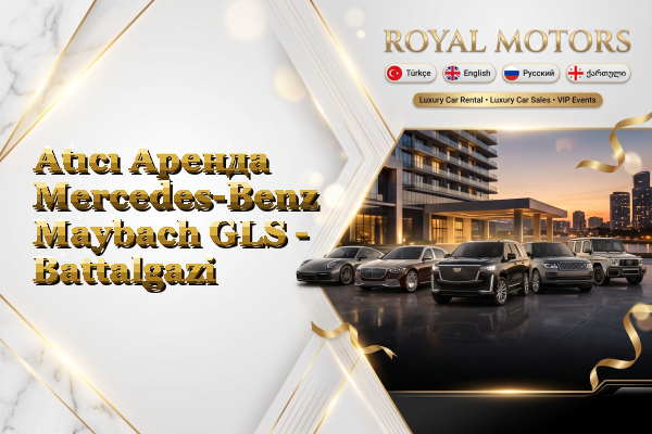 Atıcı Аренда Mercedes-Benz Maybach GLS - Battalgazi