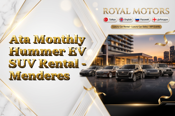 Ata Monthly Hummer EV SUV Rental - Menderes