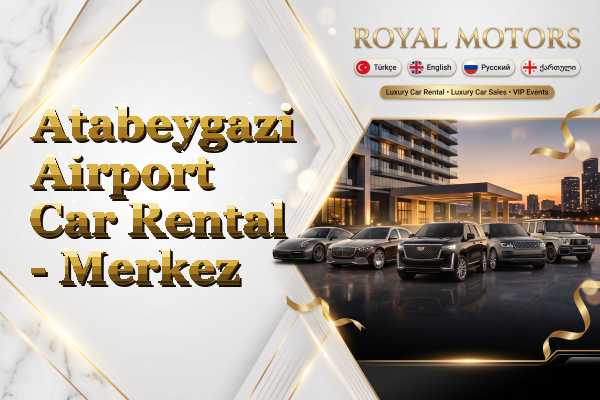 Atabeygazi Airport Car Rental - Merkez