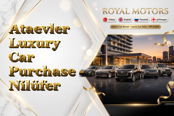 Ataevler Luxury Car Purchase - Nilüfer