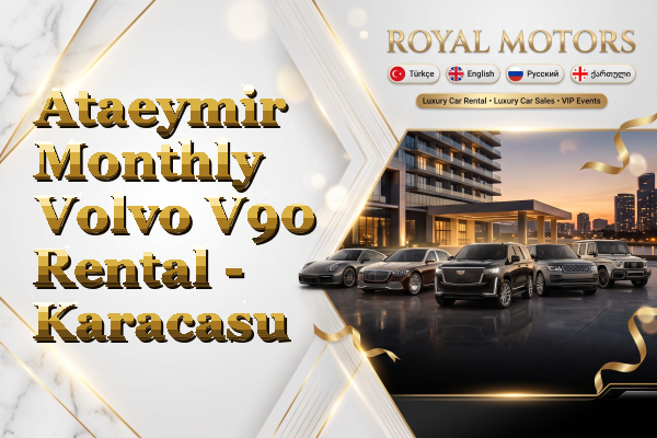 Ataeymir Monthly Volvo V90 Rental - Karacasu