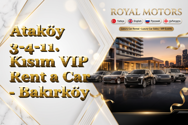 Ataköy 3-4-11. Kısım VIP Rent a Car - Bakırköy
