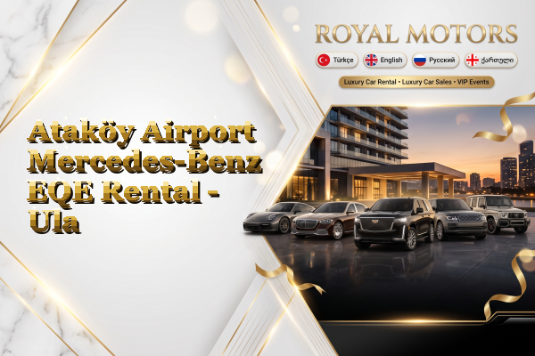 Ataköy Airport Mercedes-Benz EQE Rental - Ula
