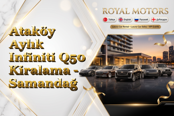 Ataköy Aylık Infiniti Q50 Kiralama - Samandağ