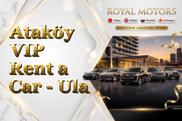 Ataköy VIP Rent a Car - Ula