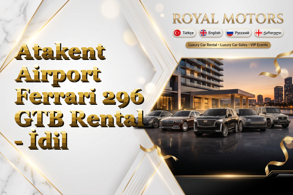Atakent Airport Ferrari 296 GTB Rental - İdil