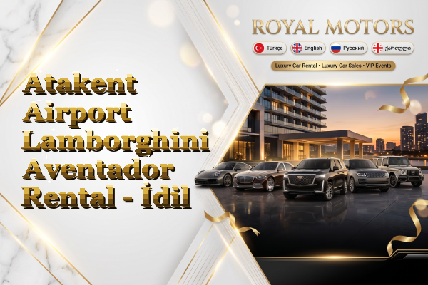 Atakent Airport Lamborghini Aventador Rental - İdil