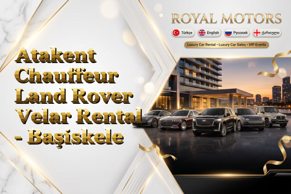 Atakent Chauffeur Land Rover Velar Rental - Başiskele
