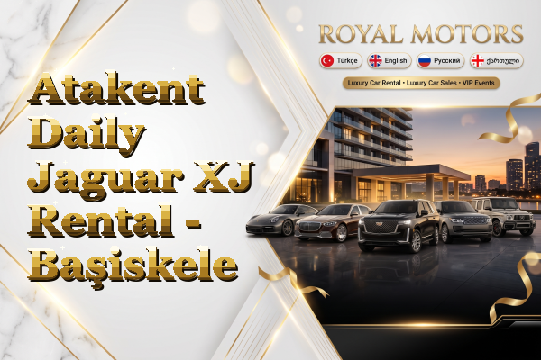 Atakent Daily Jaguar XJ Rental - Başiskele