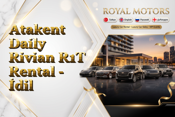 Atakent Daily Rivian R1T Rental - İdil