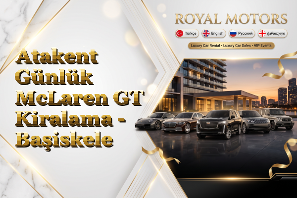 Atakent Günlük McLaren GT Kiralama - Başiskele