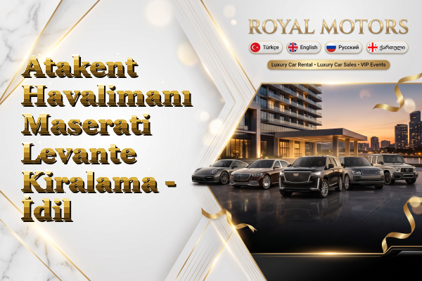 Atakent Havalimanı Maserati Levante Kiralama - İdil