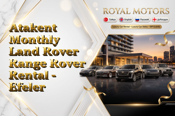 Atakent Monthly Land Rover Range Rover Rental - Efeler