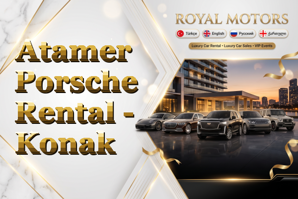 Atamer Porsche Rental - Konak