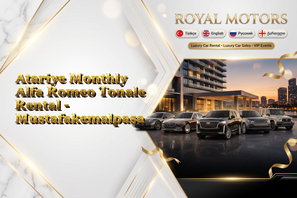 Atariye Monthly Alfa Romeo Tonale Rental - Mustafakemalpaşa