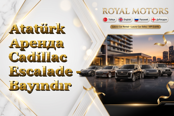 Atatürk Аренда Cadillac Escalade - Bayındır