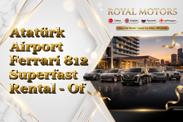 Atatürk Airport Ferrari 812 Superfast Rental - Of