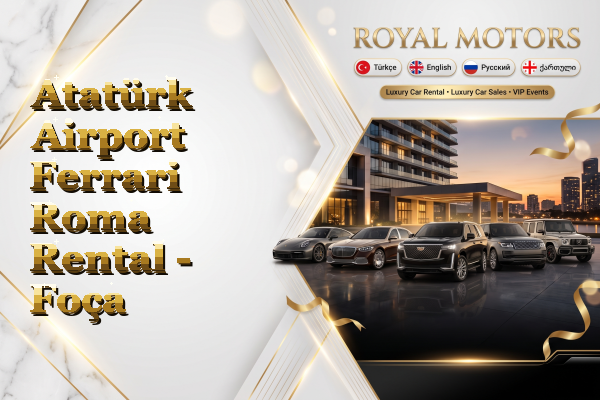 Atatürk Airport Ferrari Roma Rental - Foça