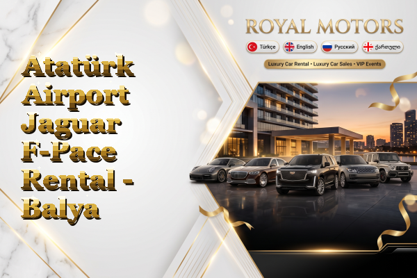 Atatürk Airport Jaguar F-Pace Rental - Balya