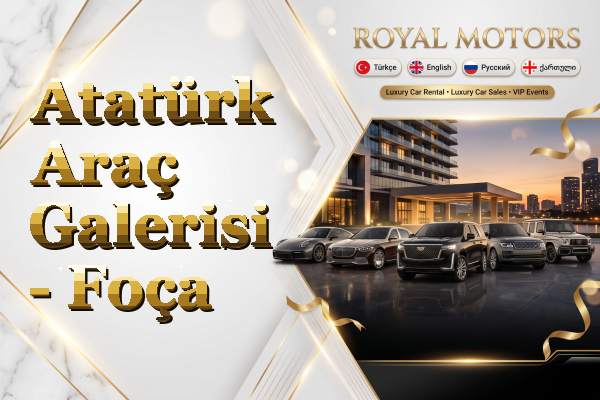 Atatürk Araç Galerisi - Foça