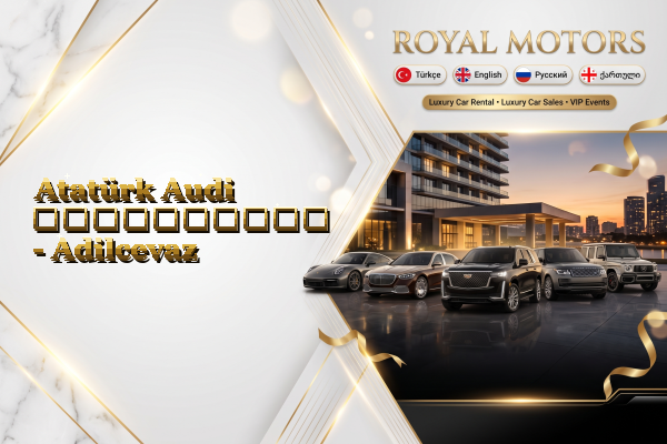 Atatürk Audi გაქირავება - Adilcevaz