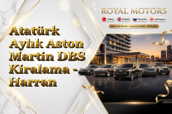 Atatürk Aylık Aston Martin DBS Kiralama - Harran