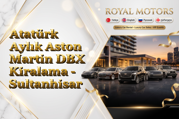 Atatürk Aylık Aston Martin DBX Kiralama - Sultanhisar