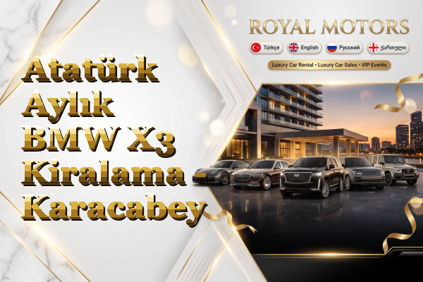 Atatürk Aylık BMW X3 Kiralama - Karacabey