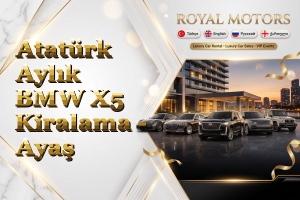 Atatürk Aylık BMW X5 Kiralama - Ayaş