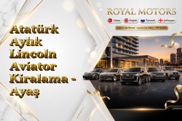 Atatürk Aylık Lincoln Aviator Kiralama - Ayaş