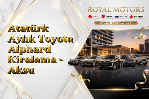 Atatürk Aylık Toyota Alphard Kiralama - Aksu