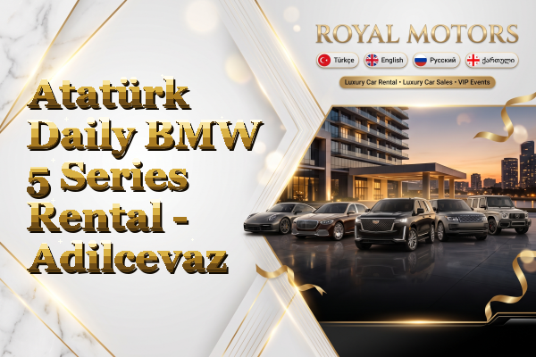 Atatürk Daily BMW 5 Series Rental - Adilcevaz