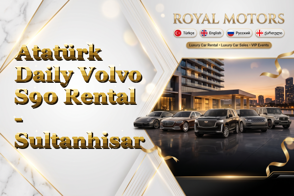 Atatürk Daily Volvo S90 Rental - Sultanhisar