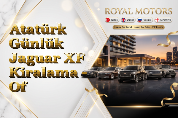Atatürk Günlük Jaguar XF Kiralama - Of