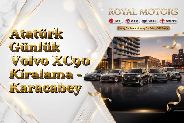 Atatürk Günlük Volvo XC90 Kiralama - Karacabey