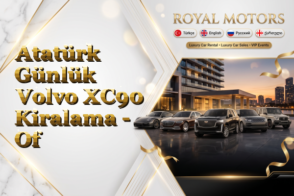 Atatürk Günlük Volvo XC90 Kiralama - Of