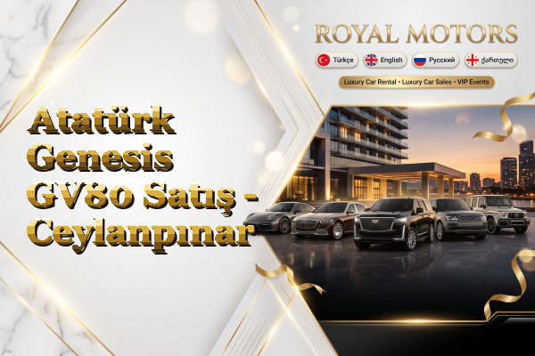 Atatürk Genesis GV80 Satış - Ceylanpınar