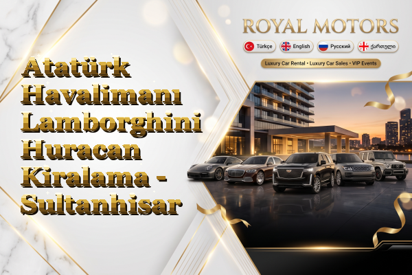 Atatürk Havalimanı Lamborghini Huracan Kiralama - Sultanhisar