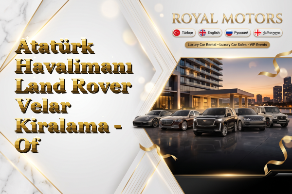 Atatürk Havalimanı Land Rover Velar Kiralama - Of