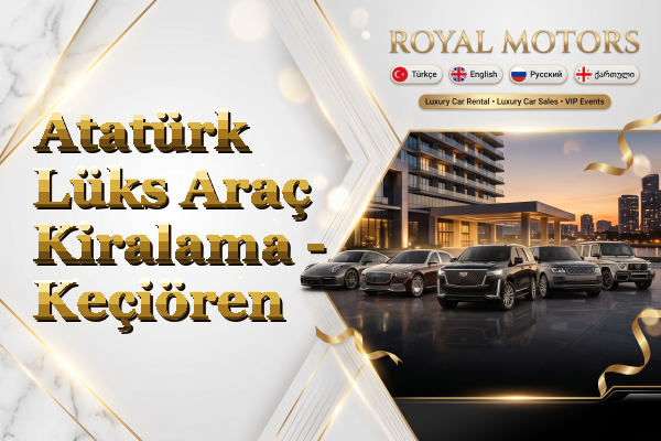 Atatürk Lüks Araç Kiralama - Keçiören