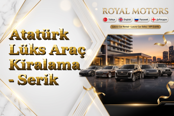 Atatürk Lüks Araç Kiralama - Serik
