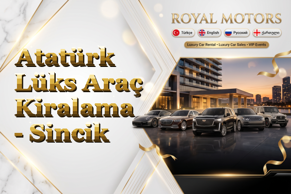 Atatürk Lüks Araç Kiralama - Sincik