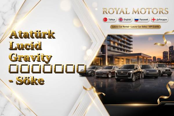 Atatürk Lucid Gravity გაყიდვა - Söke