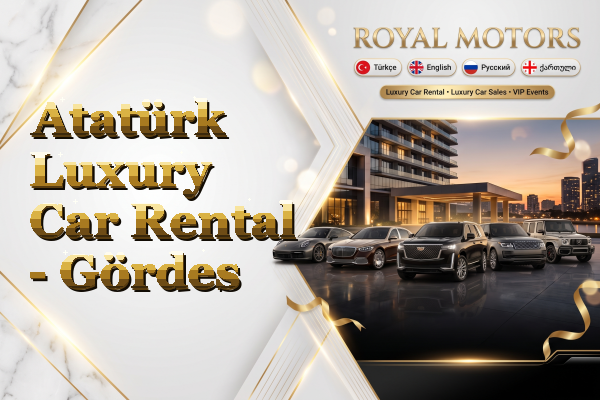 Atatürk Luxury Car Rental - Gördes